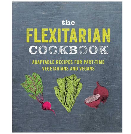 Flexitarian Cookbook: Adaptable Recipes